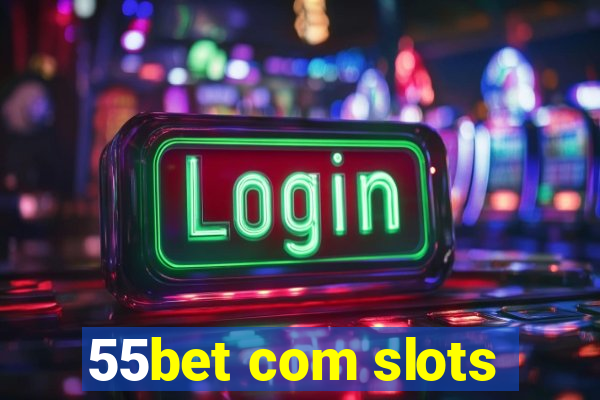 55bet com slots